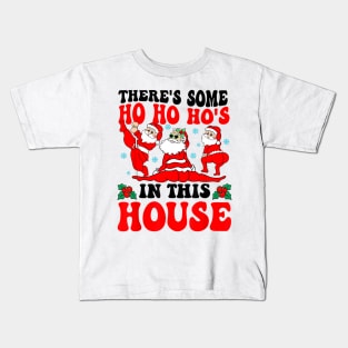 There's Some Ho Ho Hos In This House Christmas Santa Claus Kids T-Shirt